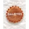 GALETTES by Christopher Felder and Camille Lesecq - 50 Recettes des rois de la patisserie