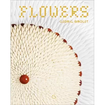 Flowers by Cédric Grolet - French Edition - Hardcover