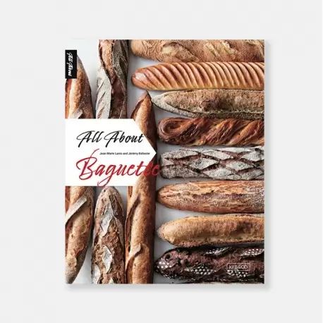 All about Baguette by Jean Marie Lanio and Jeremy Ballester - English Edition - 2020 All about Baguette by Jean Marie Lanio and Jeremy Ballester - English Edition - 2020