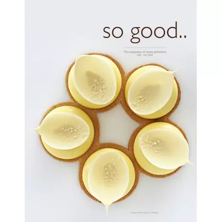 So Good Magazine 28, The Magazine of Haute Patisserie by Grupo Vilbo