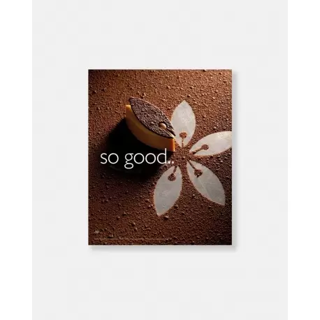 So Good Magazine 30, The Magazine of Haute Patisserie by Grupo Vilbo So Good Magazine 30, The Magazine of Haute Patisserie by Grupo Vilbo
