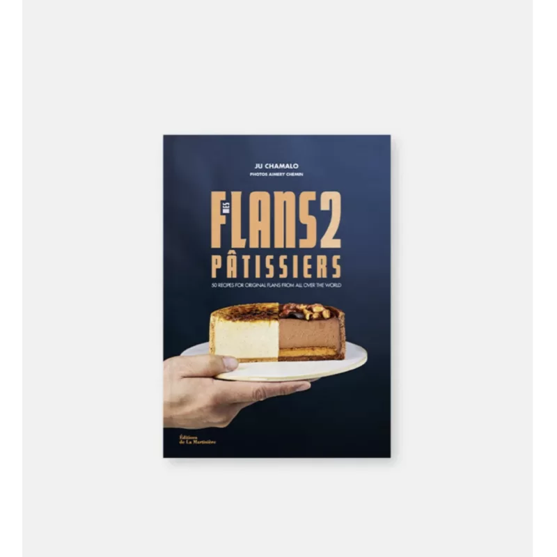 Mes Flans 2 Patissiers by Ju Chamalo - French Language Mes Flans 2 Patissiers by Ju Chamalo - French Language