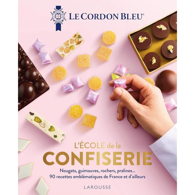 L'École de la confiserie - Le Cordon Bleu - Hardcover 312 Pages - French Language