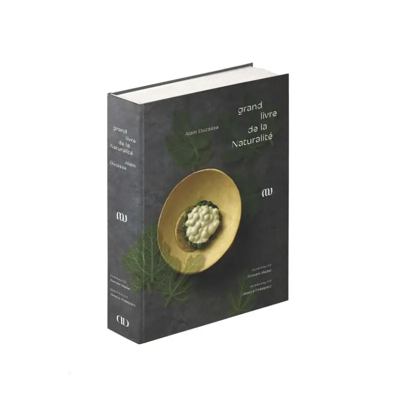 Le Grand Livre de la Naturalité by Alain Ducasse - French Language Le Grand Livre de la Naturalité by Alain Ducasse - French Language