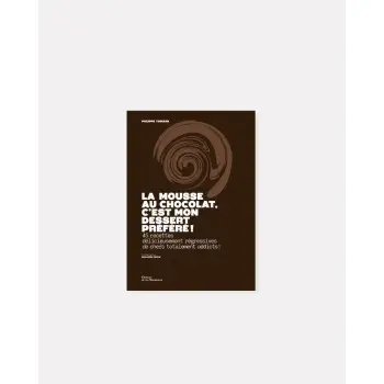 La Mousse au chocolat, c'est mon dessert préféré! by Philippe Toinard - French Language
